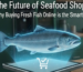 The future of seafood shopping